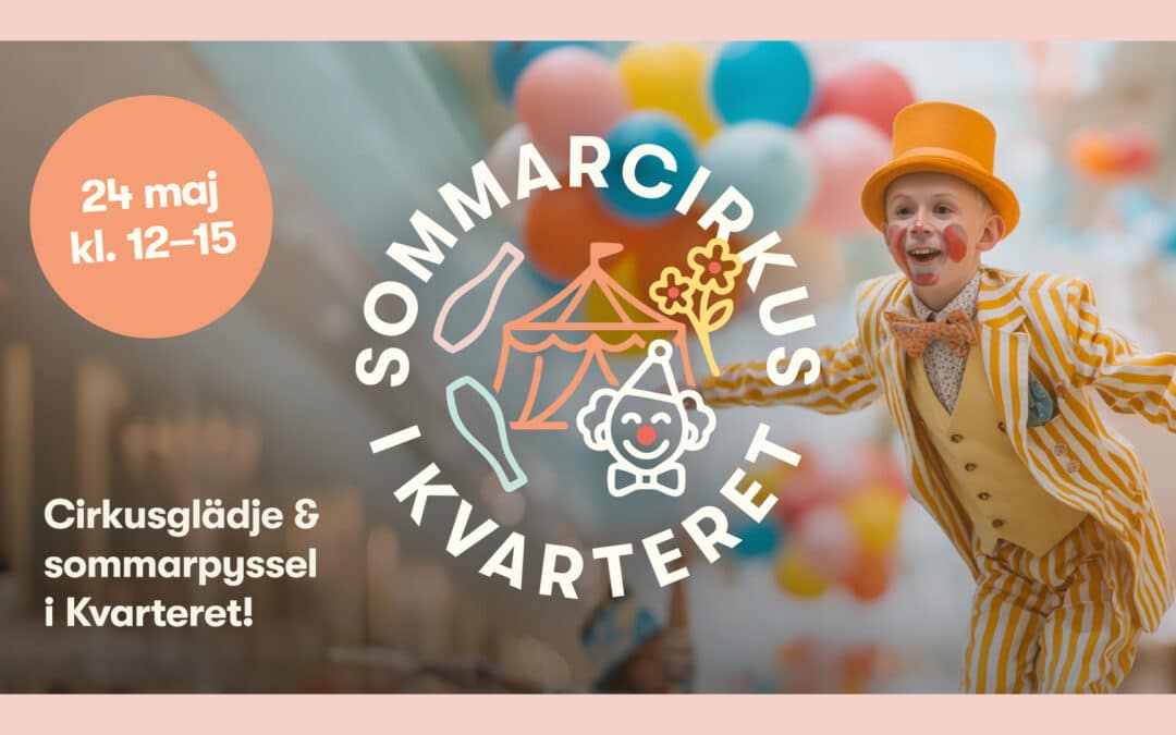 Event: Cirkus-feeling i Kvarteret den 24/5!
